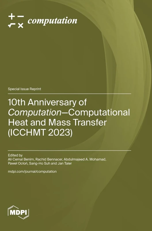 10th Anniversary of Computation-Computational Heat and Mass Transfer (ICCHMT 2023)