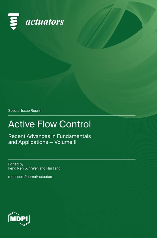 Active Flow Control: Recent Advances in Fundamentals and Applications - Volume II