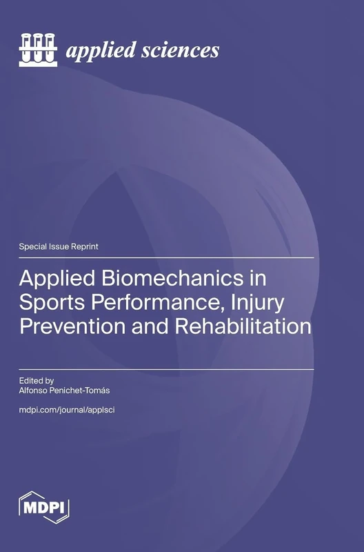 Applied Biomechanics in Sports Performance, Injury Prevention and Rehabilitation