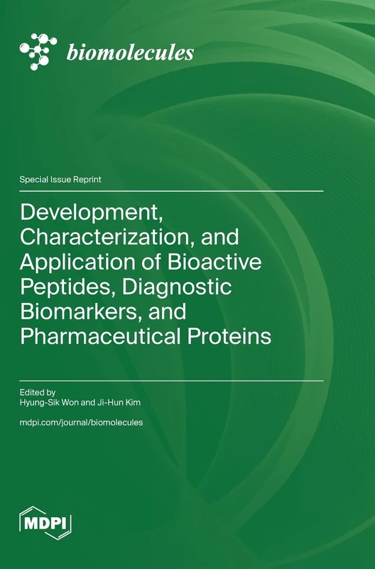 Development, Characterization, and Application of Bioactive Peptides, Diagnostic Biomarkers, and Pharmaceutical Proteins