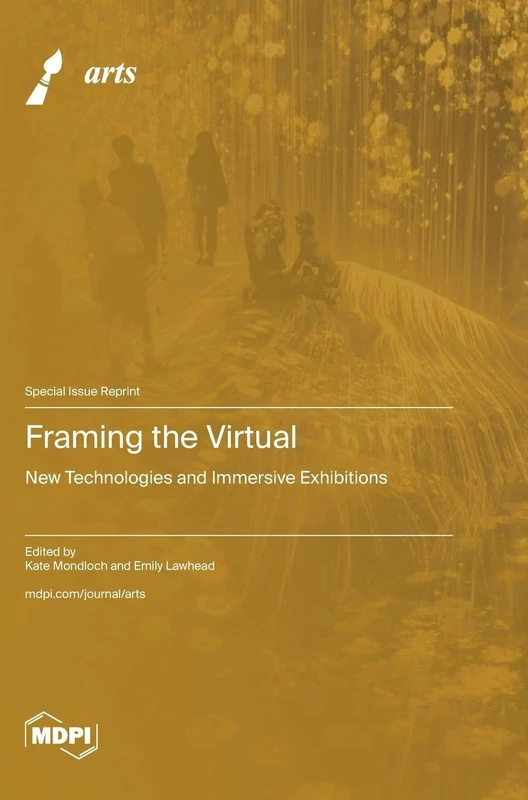 Framing the Virtual: New Technologies and Immersive Exhibitions