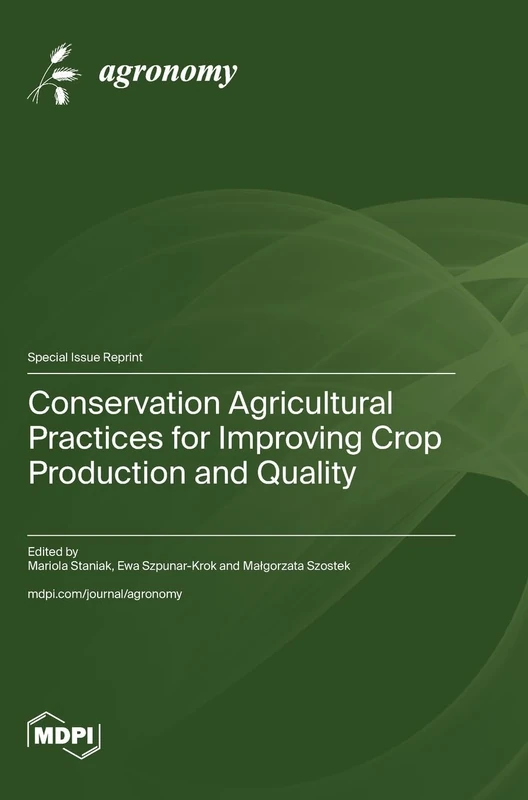 Conservation Agricultural Practices for Improving Crop Production and Quality