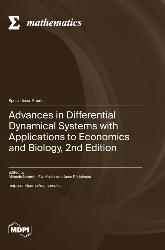 Advances in Differential Dynamical Systems with Applications to Economics and Biology, 2nd Edition