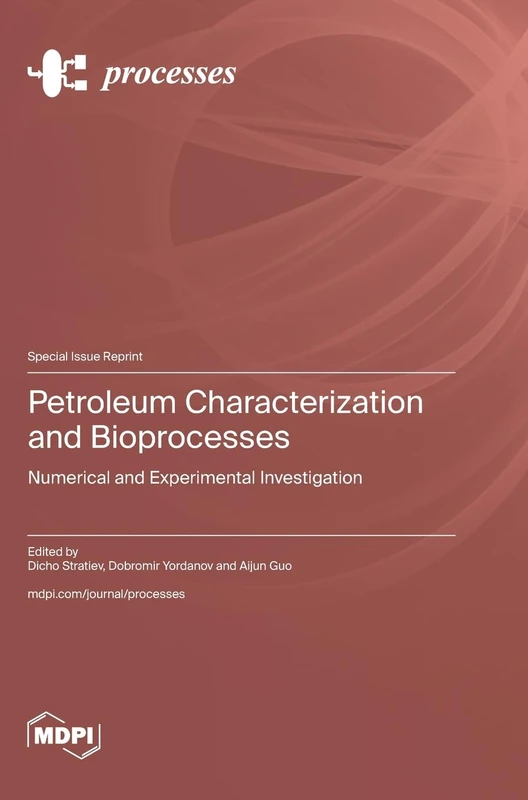 Petroleum Characterization and Bioprocesses: Numerical and Experimental Investigation