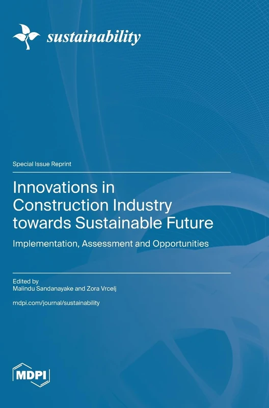 Innovations in Construction Industry towards Sustainable Future: Implementation, Assessment and Opportunities