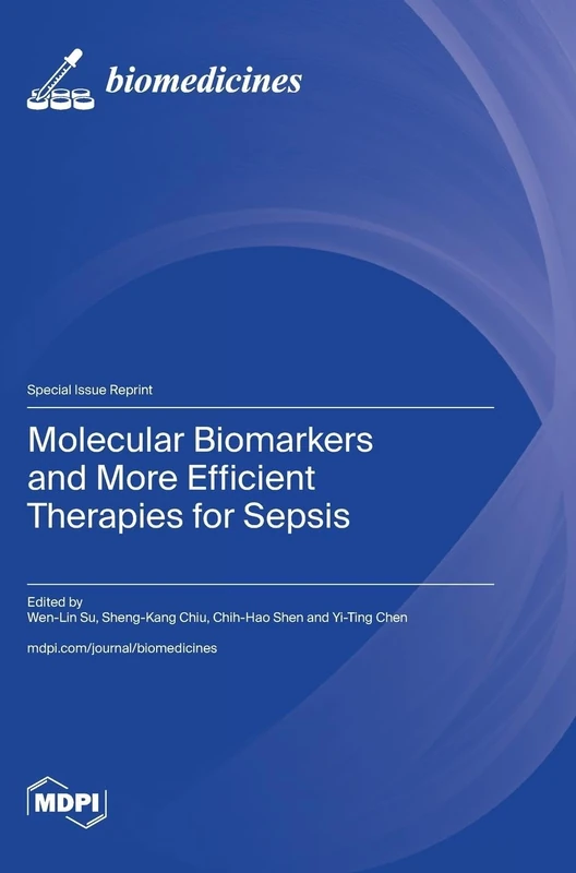 Molecular Biomarkers and More Efficient Therapies for Sepsis