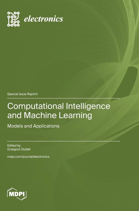 Computational Intelligence and Machine Learning: Models and Applications
