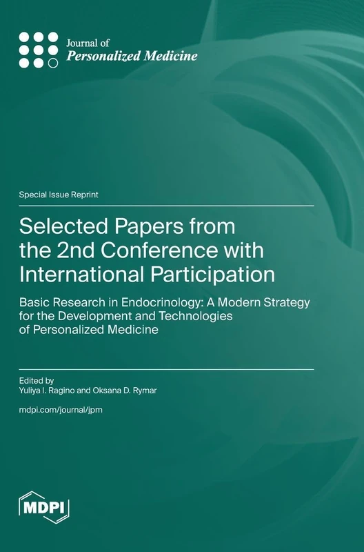 Selected Papers from the 2nd Conference with International Participation "Basic Research in Endocrinology: A Modern Strategy for the Development and Technologies of Personalized Medicine"
