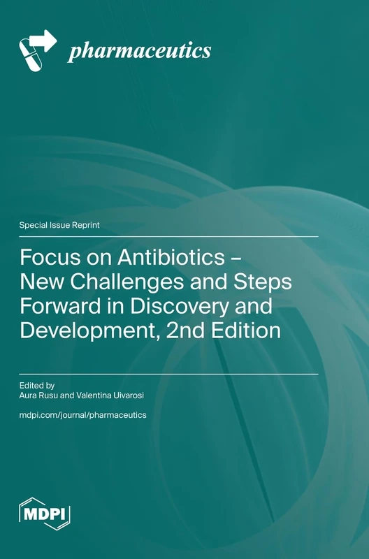 Focus on Antibiotics - New Challenges and Steps Forward in Discovery and Development, 2nd Edition