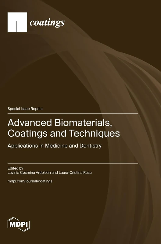 Advanced Biomaterials, Coatings and Techniques: Applications in Medicine and Dentistry