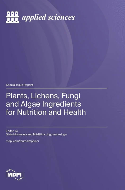 Plants, Lichens, Fungi and Algae Ingredients for Nutrition and Health