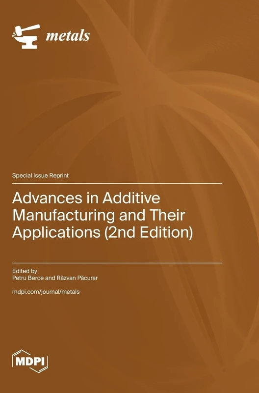 Advances in Additive Manufacturing and Their Applications (2nd Edition)