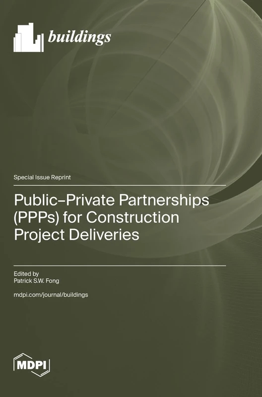 Public-Private Partnerships (PPPs) for Construction Project Deliveries