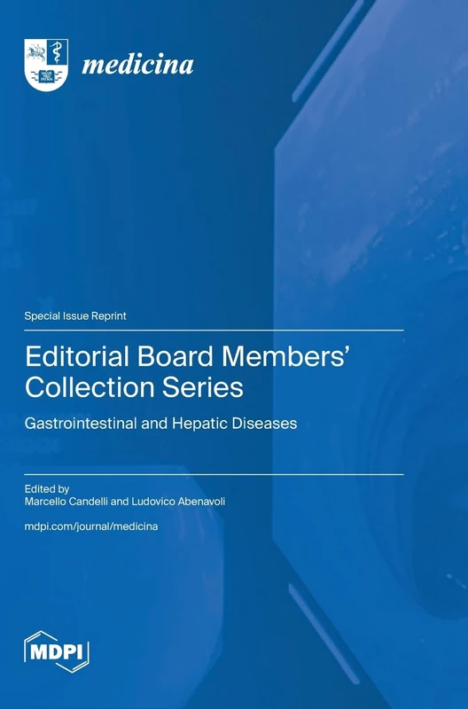 Editorial Board Members' Collection Series: Gastrointestinal and Hepatic Diseases
