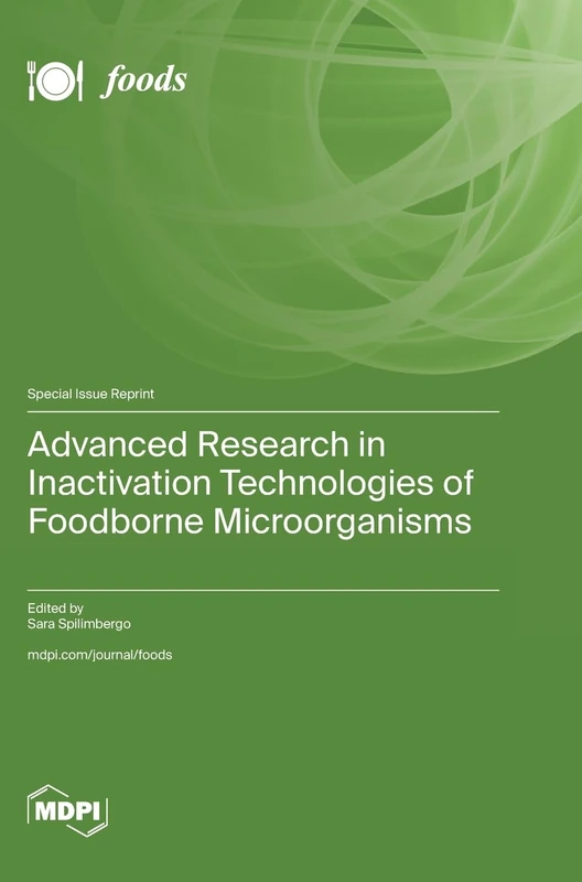 Advanced Research in Inactivation Technologies of Foodborne Microorganisms