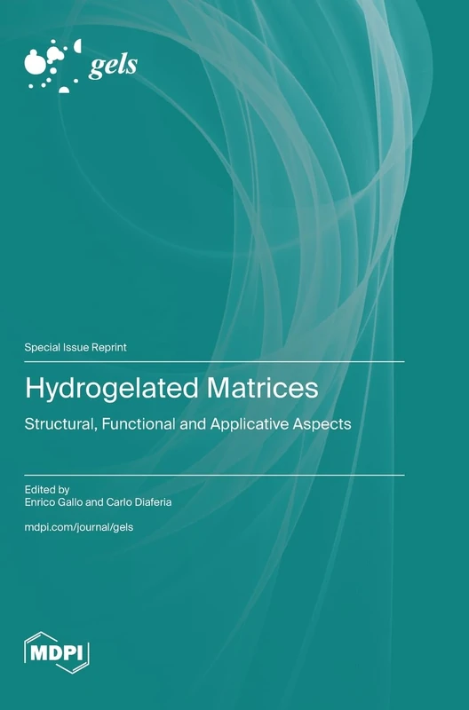 Hydrogelated Matrices: Structural, Functional and Applicative Aspects