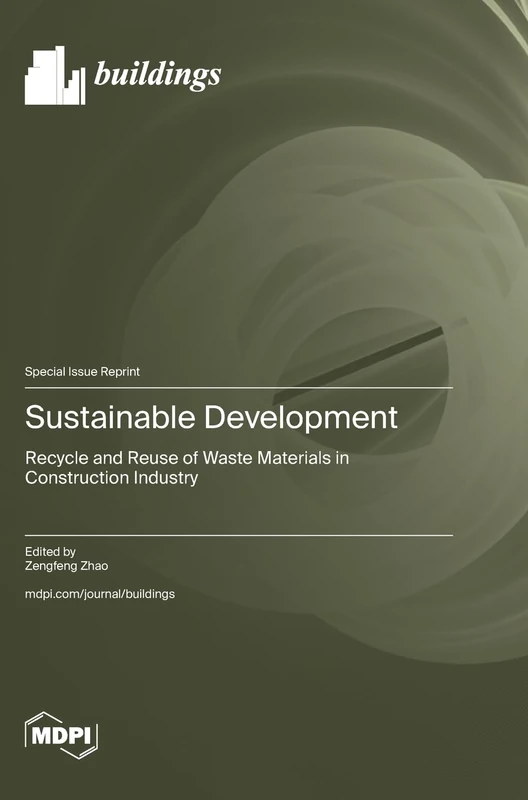Sustainable Development: Recycle and Reuse of Waste Materials in Construction Industry
