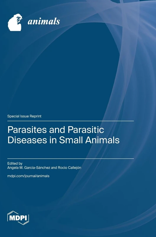 Parasites and Parasitic Diseases in Small Animals