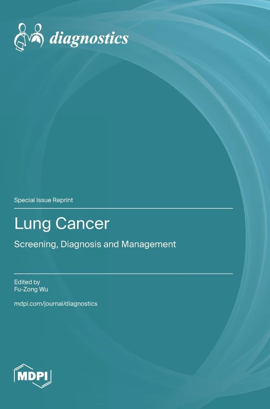Lung Cancer: Screening, Diagnosis and Management