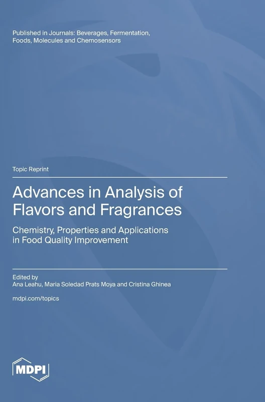 Advances in Analysis of Flavors and Fragrances: Chemistry, Properties and Applications in Food Quality Improvement