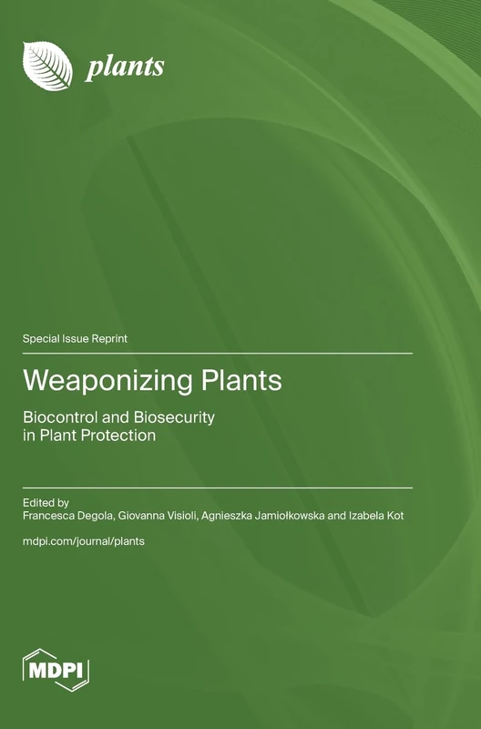 Weaponizing Plants: Biocontrol and Biosecurity in Plant Protection