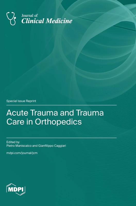 Acute Trauma and Trauma Care in Orthopedics