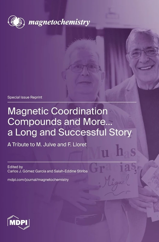 Magnetic Coordination Compounds and More... a Long and Successful Story: A Tribute to M. Julve and F. Lloret - Image 1