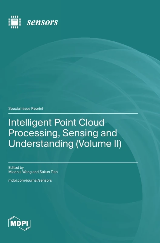 Intelligent Point Cloud Processing, Sensing and Understanding (Volume II)