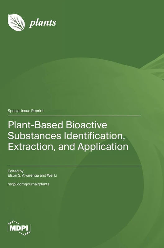 Plant-Based Bioactive Substances Identification, Extraction, and Application
