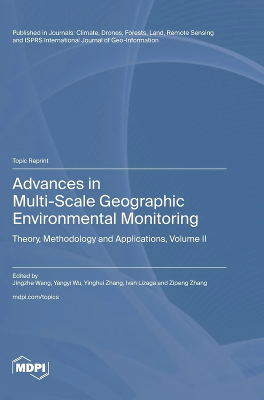 Advances in Multi-Scale Geographic Environmental Monitoring: Theory, Methodology and Applications Volume II