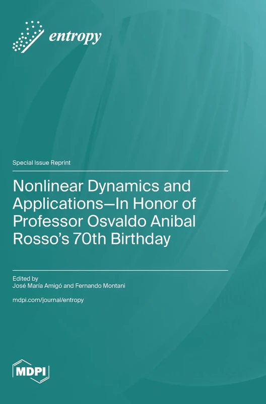 Nonlinear Dynamics and Applications-In Honor of Professor Osvaldo Anibal Rosso's 70th Birthday