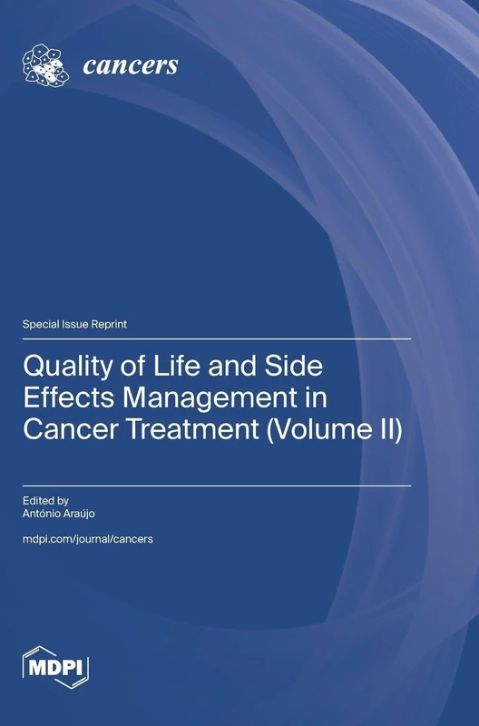 Quality of Life and Side Effects Management in Cancer Treatment (Volume II)