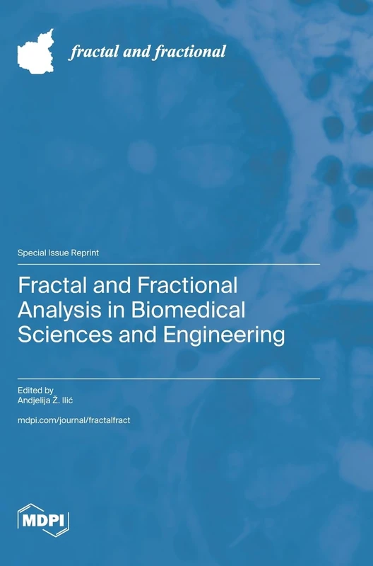 Fractal and Fractional Analysis in Biomedical Sciences and Engineering