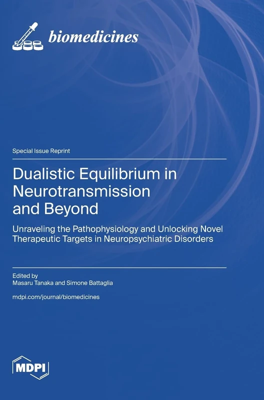 Dualistic Equilibrium in Neurotransmission and Beyond: Unraveling the Pathophysiology and Unlocking Novel Therapeutic Targets in Neuropsychiatric Disorders
