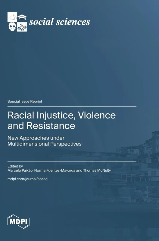 Racial Injustice, Violence and Resistance: New Approaches under Multidimensional Perspectives