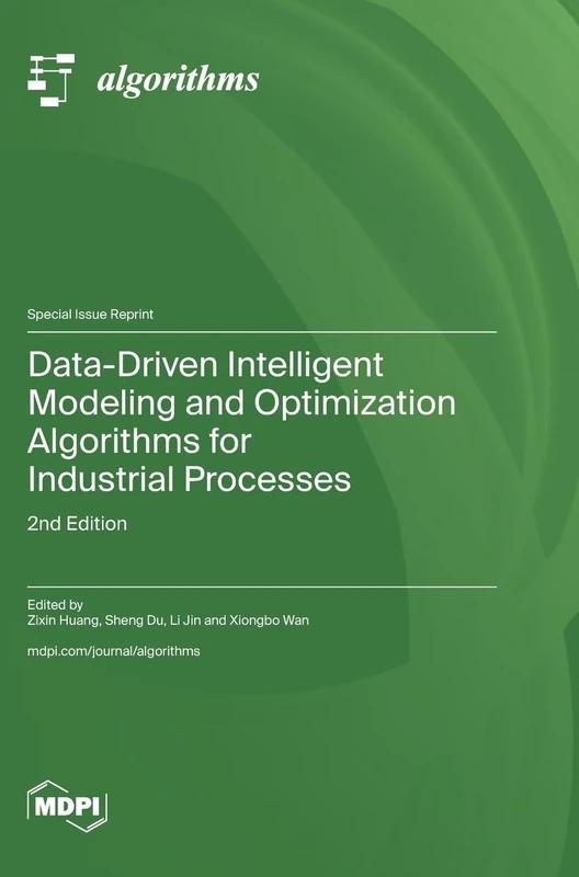Data-Driven Intelligent Modeling and Optimization Algorithms for Industrial Processes: 2nd Edition