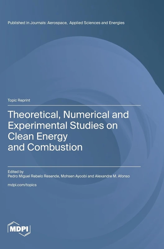 Theoretical, Numerical and Experimental Studies on Clean Energy and Combustion - Image 1