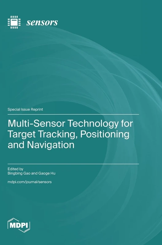 Multi-Sensor Technology for Target Tracking, Positioning and Navigation