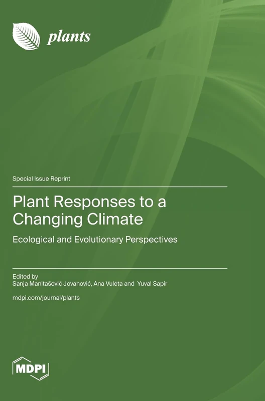 Plant Responses to a Changing Climate: Ecological and Evolutionary Perspectives