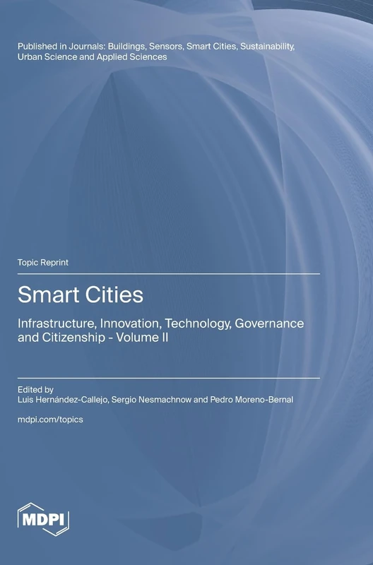Smart Cities: Infrastructure, Innovation, Technology, Governance and Citizenship Volume II