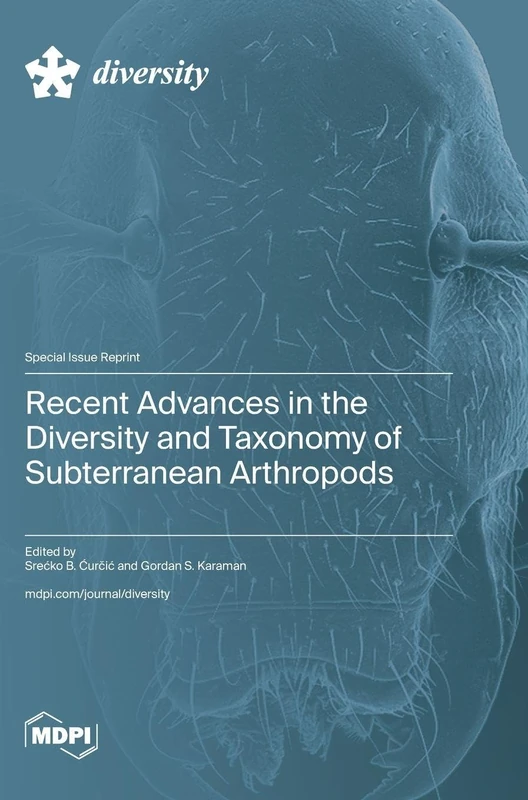 Recent Advances in the Diversity and Taxonomy of Subterranean Arthropods