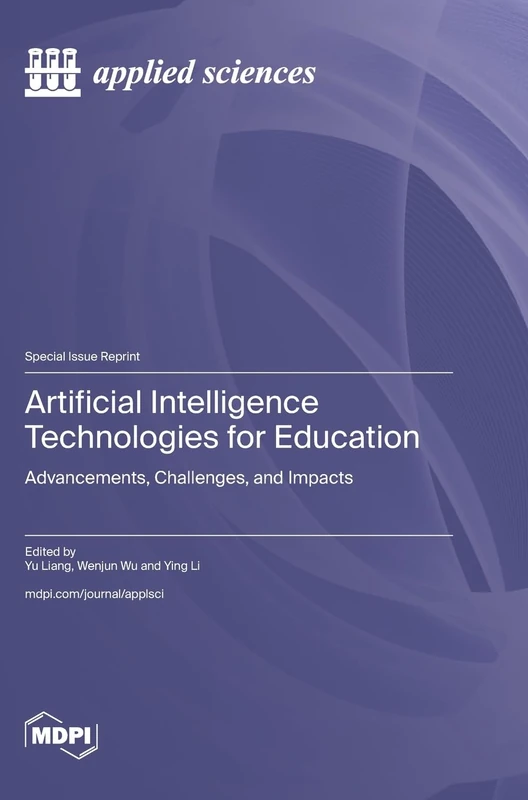 Artificial Intelligence Technologies for Education: Advancements, Challenges, and Impacts