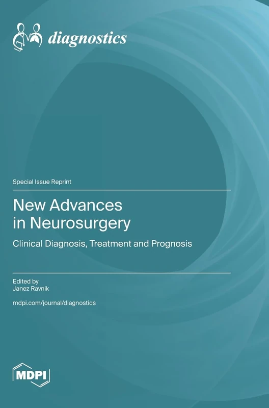 New Advances in Neurosurgery: Clinical Diagnosis, Treatment and Prognosis