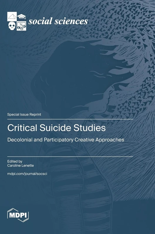Critical Suicide Studies: Decolonial and Participatory Creative Approaches