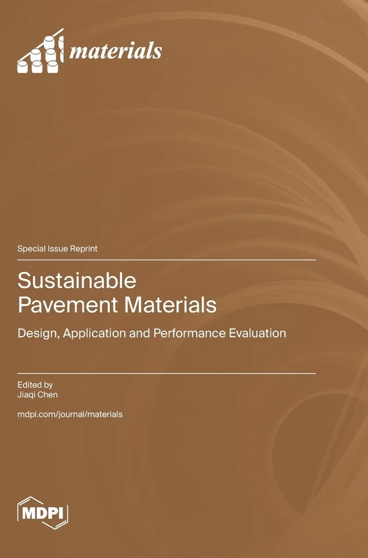 Sustainable Pavement Materials: Design, Application and Performance Evaluation