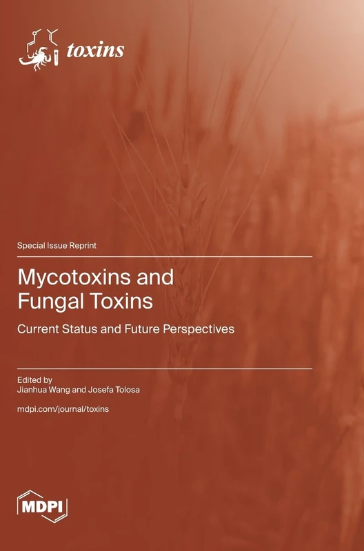 Mycotoxins and Fungal Toxins: Current Status and Future Perspectives