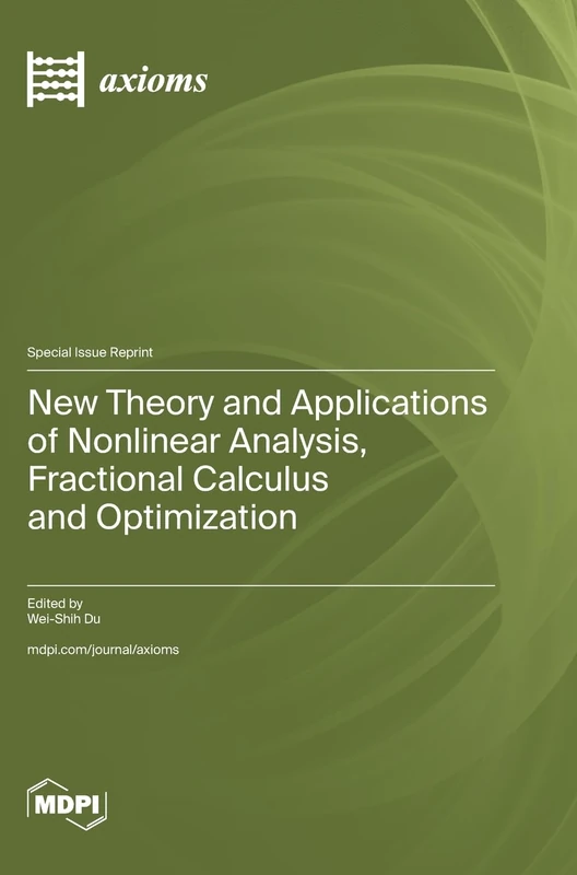 New Theory and Applications of Nonlinear Analysis, Fractional Calculus and Optimization