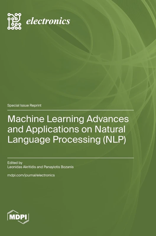 Machine Learning Advances and Applications on Natural Language Processing (NLP)