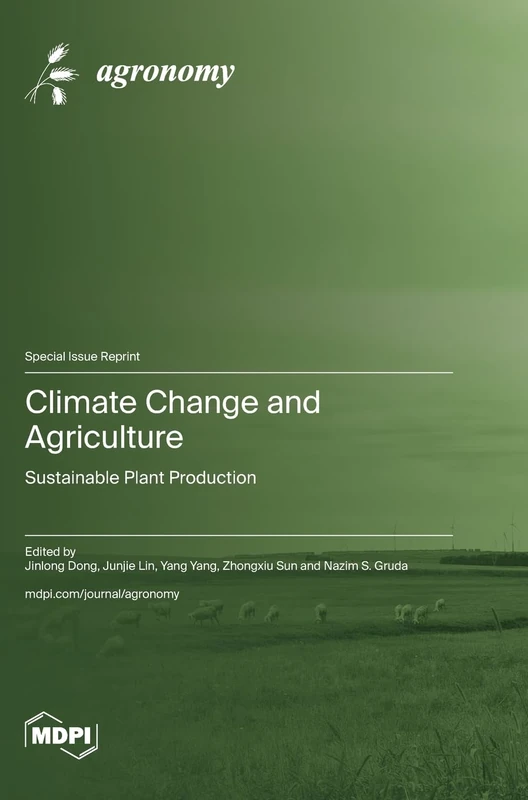 Climate Change and Agriculture: Sustainable Plant Production