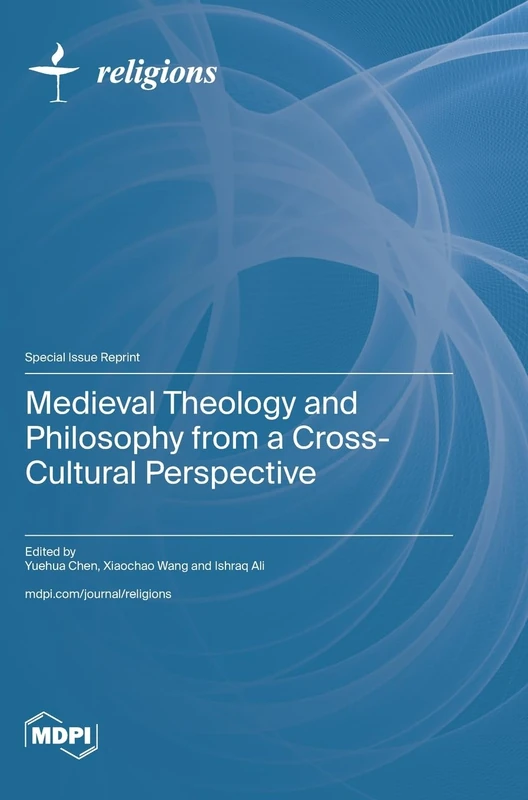 Medieval Theology and Philosophy from a Cross-Cultural Perspective